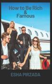 How To Be Rich & Famous