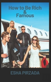 How To Be Rich & Famous