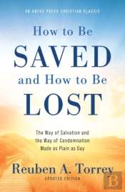 How To Be Saved And How To Be Lost: The