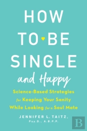 How To Be Single And Happy