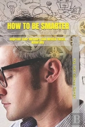 How To Be Smarter