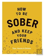 How To Be Sober And Keep Your Friends