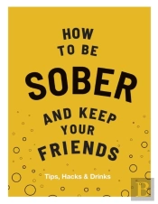 How To Be Sober And Keep Your Friends