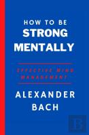 How To Be Strong Mentally