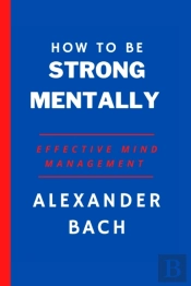 How To Be Strong Mentally