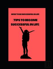 How To Be Successful In Life