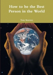 How To Be The Best Person In The World