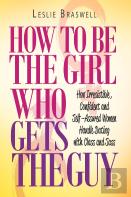 How To Be The Girl Who Gets The Guy