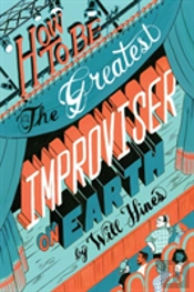 How To Be The Greatest Improviser On Earth