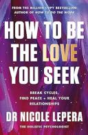 How To Be The Love You Seek