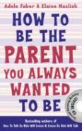 How To Be The Parent You Always Wanted To Be