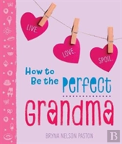 Bertrand.pt - How To Be The Perfect Grandma