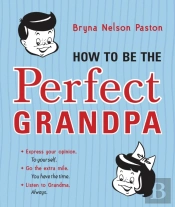 How To Be The Perfect Grandpa
