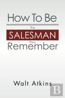 How To Be The Salesman They Remember