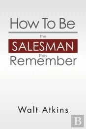 How To Be The Salesman They Remember