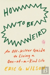 How To Be Weird
