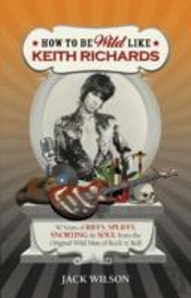 How To Be Wild Like Keith Richards