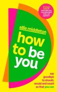 How To Be You