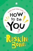 How To Be You