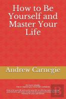 How To Be Yourself And Master Your Life