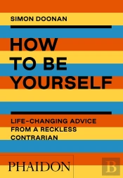 How To Be Yourself