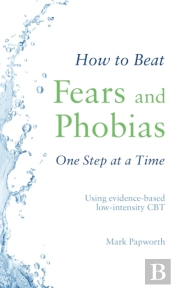 How To Beat Fears And Phobias