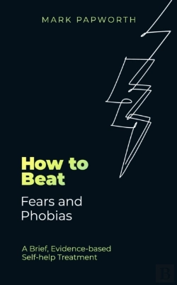 Bertrand.pt - How To Beat Fears And Phobias