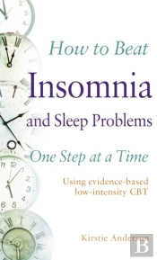 How To Beat Insomnia And Sleep Problems One Step At A Time