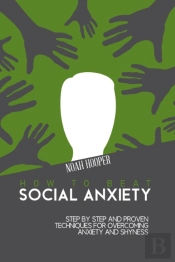 How To Beat Social Anxiety