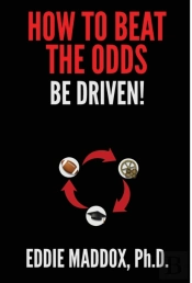 How To Beat The Odds: Be Driven!