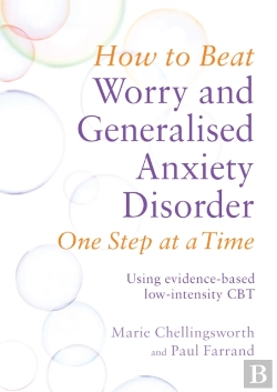 Bertrand.pt - How To Beat Worry And Generalised Anxiety Disorder One Step At A Time