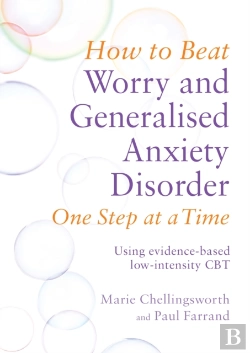 Bertrand.pt - How To Beat Worry And Generalised Anxiety Disorder One Step At A Time
