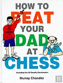 Bertrand.pt - How To Beat Your Dad At Chess