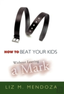 Bertrand.pt - How To Beat Your Kids Without Leaving A Mark