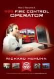 How To Become A 999 Fire Control Operator: The Ultimate Guide To Becoming A Fire Control Operator