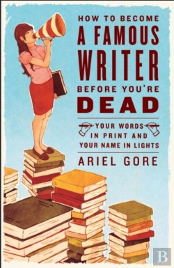 Bertrand.pt - How To Become A Famous Writer Before You'Re Dead