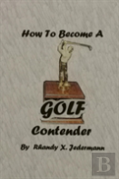 How To Become A Golf Contender