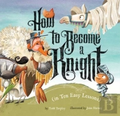 How To Become A Knight In Ten Easy Lesso