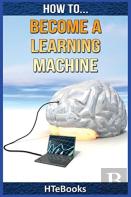 How To Become A Learning Machine
