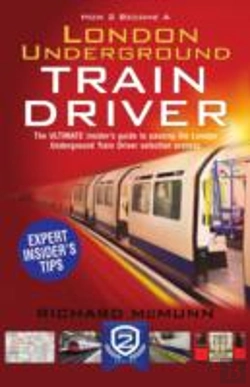 Bertrand.pt - How To Become A London Underground Train Driver: The Insider'S Guide To Becoming A London Underground Tube Driver