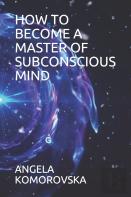 How To Become A Master Of Subconscious Mind