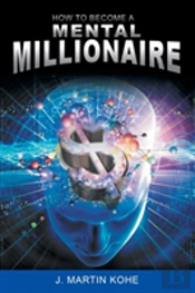 How To Become A Mental Millionaire