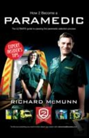 How To Become A Paramedic: The Ultimate Guide To Passing The Paramedic/Emergency Care Assistant Selection Process