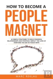 How To Become A People Magnet