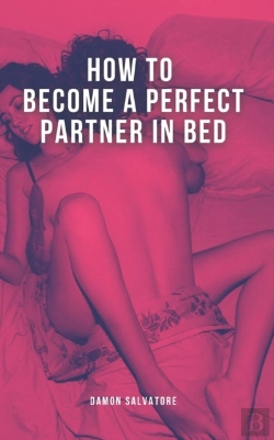 Bertrand.pt - How To Become A Perfect Partner In Bed