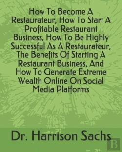 Bertrand.pt - How To Become A Restaurateur, How To Start A Profitable Restaurant Business, How To Be Highly Successful As A Restaurateur, The Benefits Of Starting A Restaurant Business, And How To Generate Extreme 