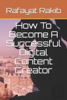 How To Become A Successful Digital Content Creator