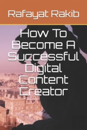 How To Become A Successful Digital Content Creator