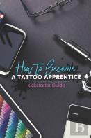 How To Become A Tattoo Apprentice