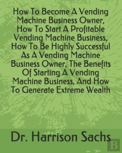 Bertrand.pt - How To Become A Vending Machine Business Owner, How To Start A Profitable Vending Machine Business, How To Be Highly Successful As A Vending Machine Business Owner, The Benefits Of Starting A Vending 